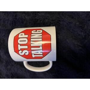 White Ceramic Mug with 'STOP TALKING' Red Octagon Design